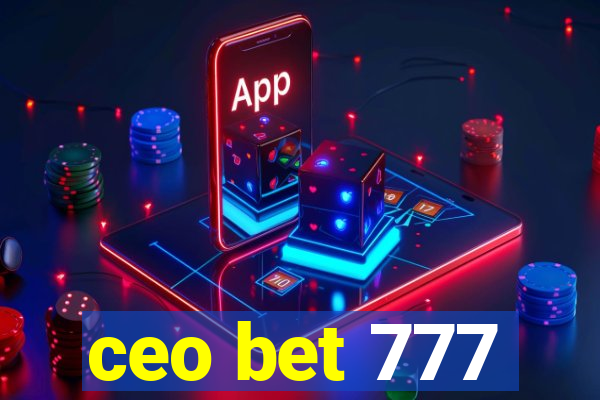 ceo bet 777